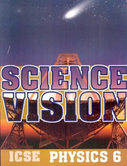 Orient Science Vision ICSE Physics Class VI