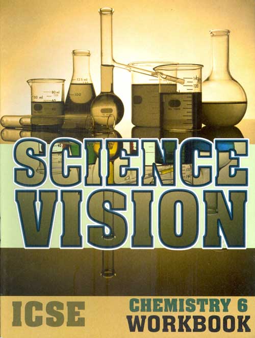 Orient Science Vision ICSE Chemistry Workbook Class VI