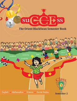 Orient suCCEss The Orient BlackSwan Semester Book Class V Semester 2