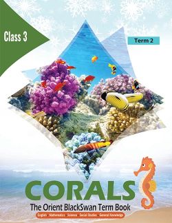Orient CORALS (The Orient Blackswan Term Book) Class III Term 2