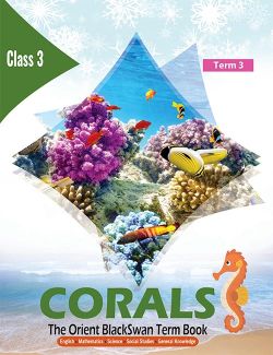 Orient CORALS (The Orient Blackswan Term Book) Class III Term 3