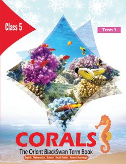 Orient CORALS (The Orient Blackswan Term Book) Class V Term 3