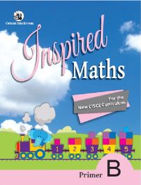 Orient Inspired Maths for ICSE Schools-Primer B
