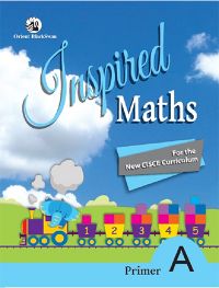 Orient Inspired Maths for ICSE Schools-Primer A