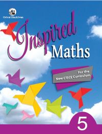 Orient Inspired Maths for ICSE Schools Class V