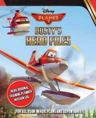 Parragon Disney Planes 2 Dusty`s Hero Files