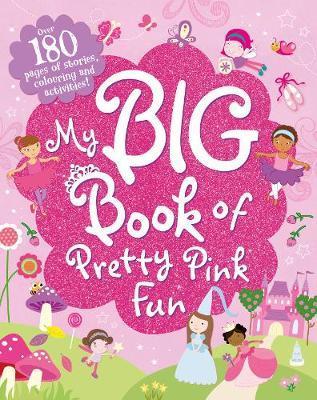 Parragon My Big Book of Pretty Pink Fun