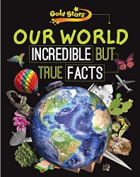 Parragon Our World Incredible But True Facts