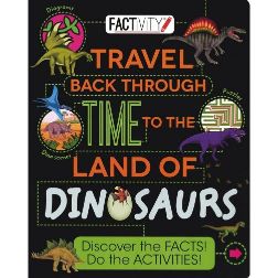 Parragon Factivity Travel Back Through Time to the Land ofDinosaurs