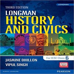 Pearson Longman History & Civics for ICSE (Third Edition) Class VI