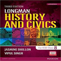 Pearson Longman History & Civics for ICSE (Third Edition) Class VIII