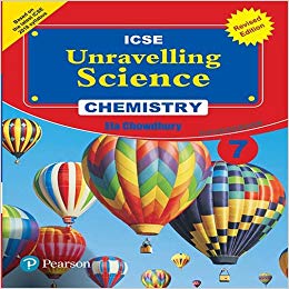 Pearson Unravelling Science -2017 (ICSE) Chemistry Coursebook (Revised Edition) Class VII