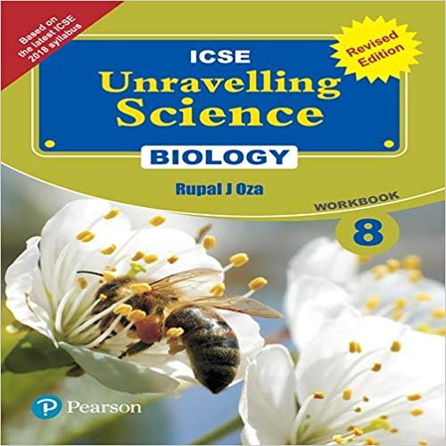 Pearson Unravelling Science -2017 (ICSE) Biology Workbook (Reviseed Edition) Class VIII