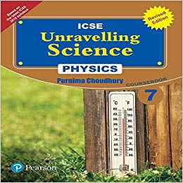 Pearson Unravelling Science -2017 (ICSE) Physics Coursebook (Revised Edition) Class VII