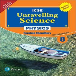 Pearson Unravelling Science -2017 (ICSE) Physics Coursebook (Revised Edition) Class VIII