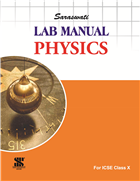 Saraswati Lab Manual Physics (ICSE) Class X