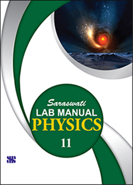 Saraswati HARD BOUND LAB MANUAL PHYSICS Class XI