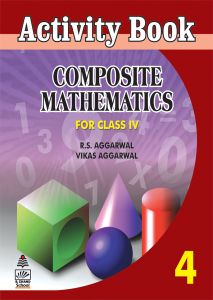SChand Activity Composite Mathematics Class IV by RS Aggarwal