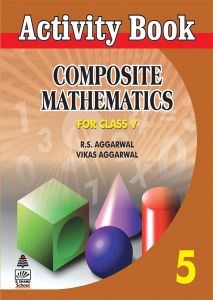 SChand Activity Composite Mathematics Class V by RS Aggarwal