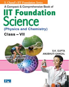SChand IIT Foundation Science (Physics & Chemistry) Class VII
