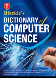 SChand Blackie’s Dictionary of Computer Science
